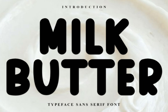 Milk Butter: A Soft and Versatile Font for Creative Design