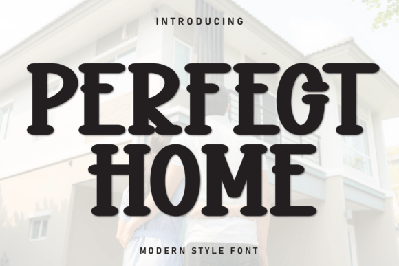 Perfect Home: A Friendly Font for Modern Design Needs